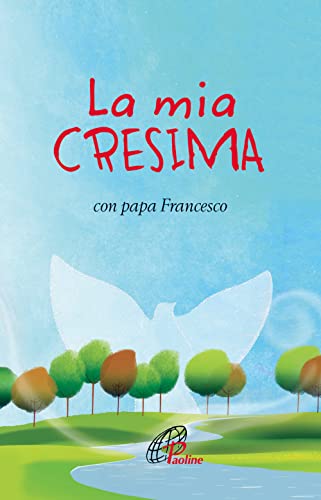 La Mia Cresima. Con Papa Francesco. Ediz. Illustrata