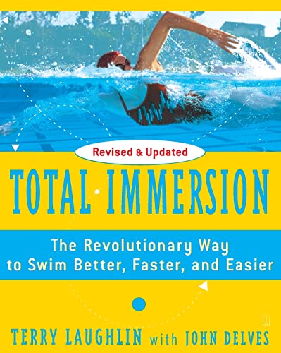 Total Immersion: The Revolutionary Way To Swim Better, Faster, And Easier