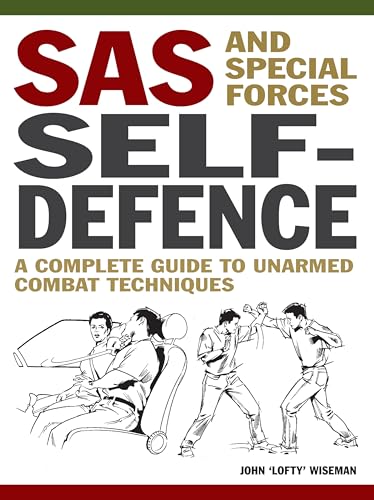 Sas And Special Forces Self-Defence: A Complete Guide To Unarmed Combat Techniques