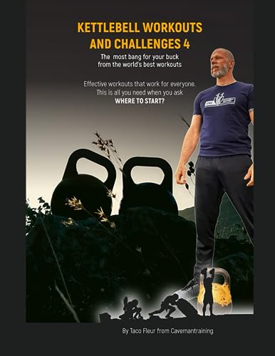 Kettlebell Workouts And Challenges 4: The Most Bang For Your Buck From The World'S Best Workouts