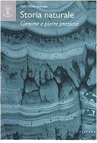 Storia Naturale. Libro Xxxvii. Le Gemme E Le Pietre Preziose
