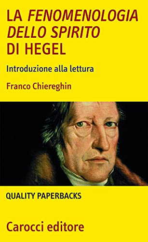 La Fenomenologia Dello Spirito Di Hegel. Introduzione Alla Lettura