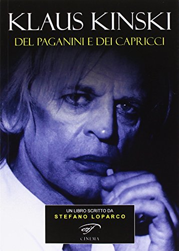 Klaus Kinski. Del Paganini E Dei Capricci