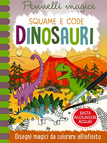 Dinosauri. Squame E Code. Pennelli Magici. Ediz. A Spirale. Con Gadget
