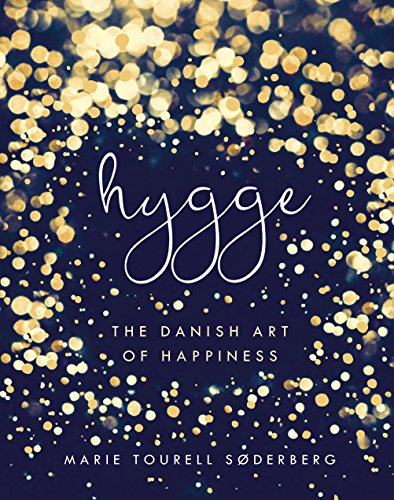 Hygge: The Danish Art Of Happiness