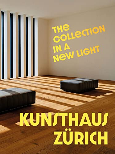 Kunsthaus Zürich: The Collection In A New Light