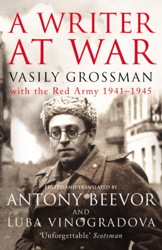A Writer At War: Vasily Grossman With The Red Army 1941-1945