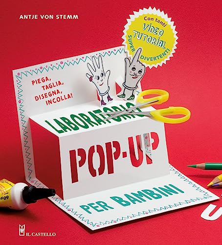 Laboratorio Pop-Up Per Bambini. Ediz. A Colori. Con Video Tutorial