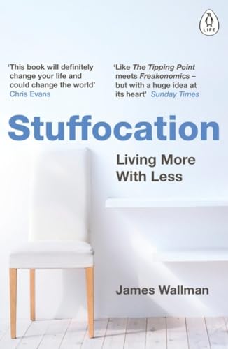 Stuffocation: Living More With Less