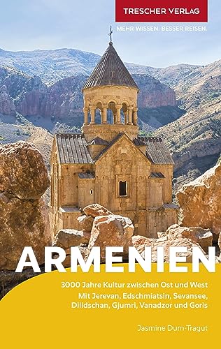 Trescher Reiseführer Armenien: 3000 Jahre Kultur Zwischen Ost Und West. Mit Jerevan, Edschmiatsin, Sevansee, Dilidschan, Gjumri, Vandzor Und Goris