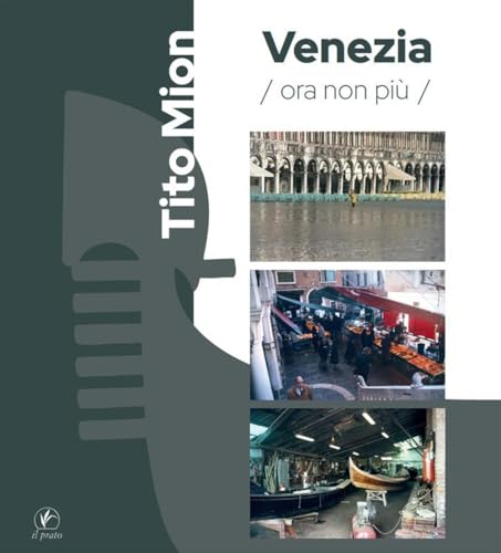 Venezia Ora Non Più