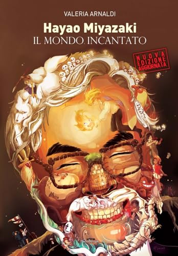 Hayao Miyazaki. Il Mondo Incantato. Nuova Ediz.
