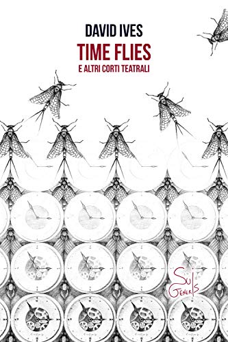 Time Flies E Altri Corti Teatrali
