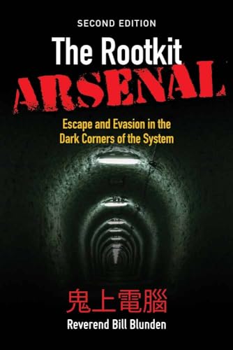 Rootkit Arsenal: Escape And Evasion In The Dark Corners Of The System: Escape & Evasion In Dark Corners Of Web