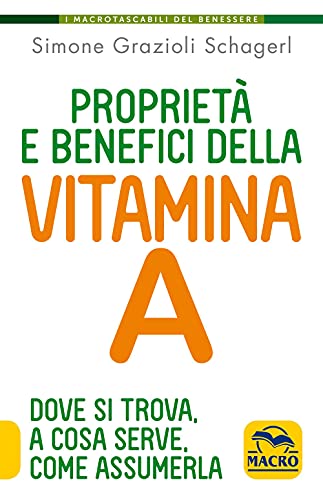 Proprietà E Benefici Della Vitamina A