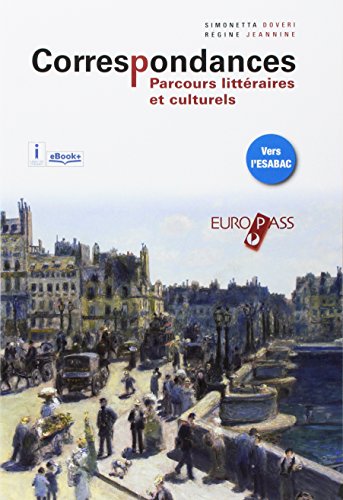 Correspondances. Parcours Littéraires Et Culturels. Per Le Scuole Superiori. Con E-Book. Con Espansione Online. Con Cd-Rom [Lingua Francese]