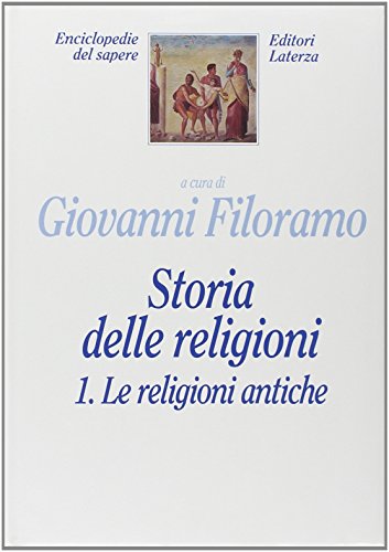 Storia Delle Religioni. Le Religioni Antiche (Vol. 1)