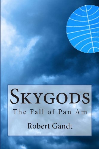 Skygods: The Fall Of Pan Am