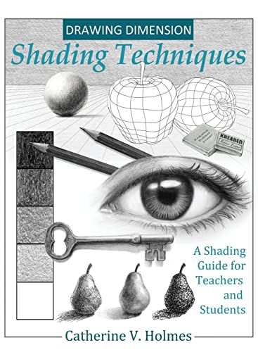 Drawing Dimension - Shading Techniques: A Shading Guide For Teachers And Students