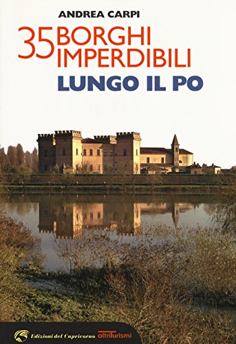 35 Borghi Imperdibili Lungo Il Po