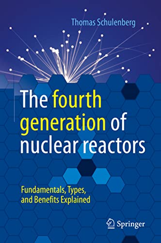 The Fourth Generation Of Nuclear Reactors: Fundamentals, Types, And Benefits Explained