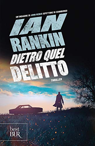 Dietro Quel Delitto. Un'Indagine Di John Rebus