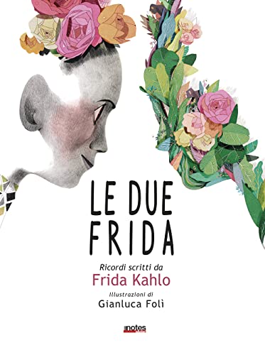 Le Due Frida. Ricordi Scritti Da Frida Kahlo