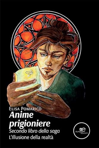 Anime Prigioniere. L'Illusione Della Realtà (Vol. 2)