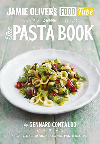 Jamie’S Food Tube: The Pasta Book