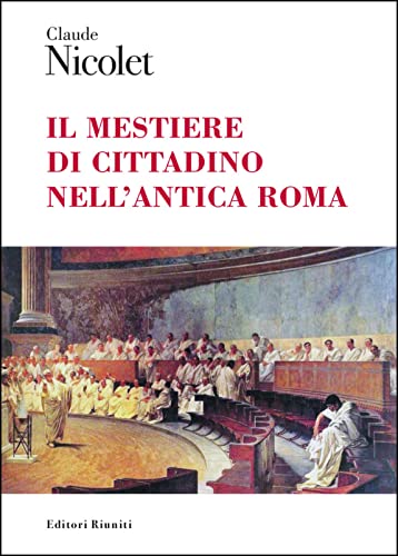 Il Mestiere Di Cittadino Nell'Antica Roma