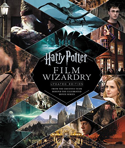 Harry Potter Film Wizardry: From The Creative Team Behind The Celebrated Movie Series: Includes Removable Facsimile Reproductions Of Props And Paper E