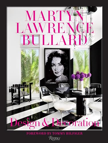 Martyn Lawrence Bullard: Design And Decoration: Design & Decoration