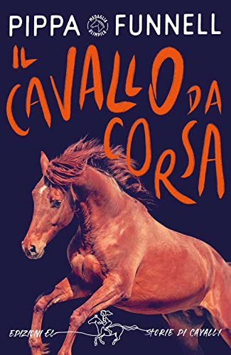 Il Cavallo Da Corsa. Storie Di Cavalli