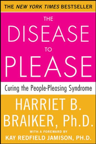 The Disease To Please: Curing The People-Pleasing Syndrome: Curing The People-Pleasing Syndrome [Lingua Inglese]