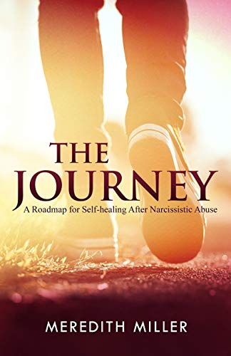 The Journey: A Roadmap For Self-Healing After Narcissistic Abuse