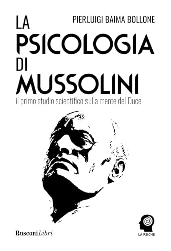 La Psicologia Di Mussolini