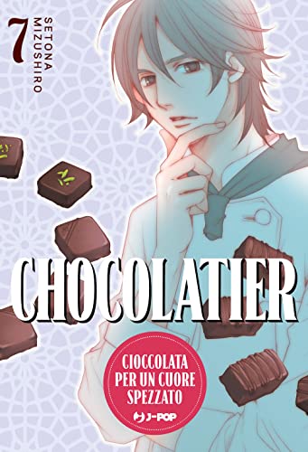Chocolatier. Cioccolata Per Un Cuore Spezzato (Vol. 7)