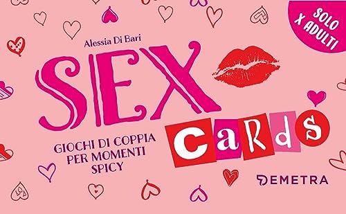 Sex Cards. Giochi Erotici Per Momenti Spicy. Con 6 Coupon Di Coppia E 60 Carte. Idee Regalo