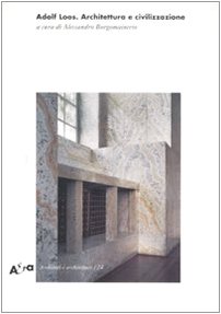 Adolf Loos. Architettura E Civilizzazione. Ediz. Illustrata