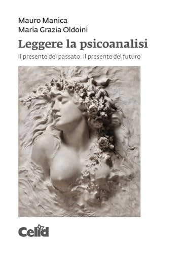 Leggere La Psicoanalisi. Il Presente Del Passato, Il Presente Del Futuro