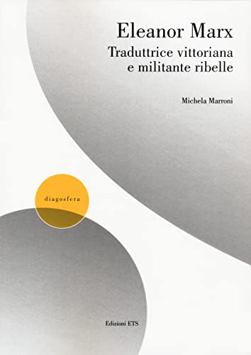Eleanor Marx Traduttrice Vittoriana E Militante Ribelle