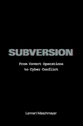 Subversion: From Covert Operations To Cyber Conflict