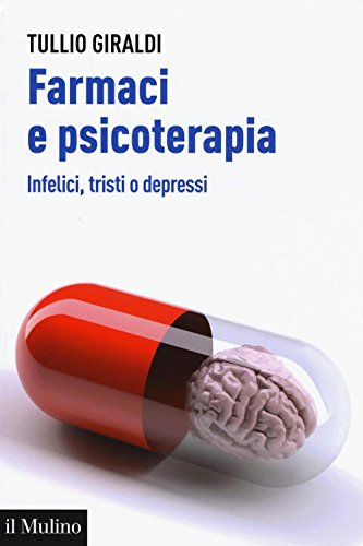 Farmaci E Psicoterapia. Infelici, Tristi O Depressi