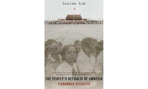 The People'S Republic Of Amnesia: Tiananmen Revisited