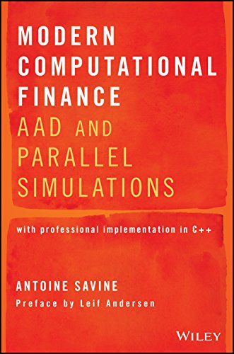 Modern Computational Finance: Aad And Parallel Simulations With Professional Implementation In C++