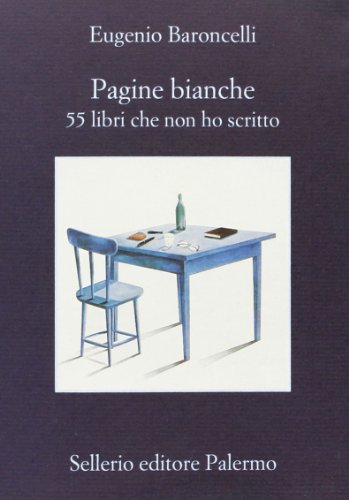 Pagine Bianche. 55 Libri Che Non Ho Mai Scritto