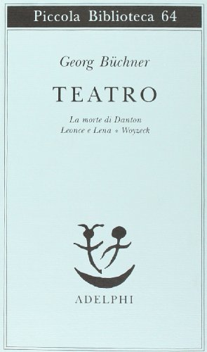 Teatro. La Morte Di Danton-Leonce E Lena-Woyzeck