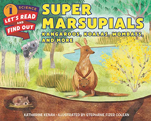 Super Marsupials: Kangaroos, Koalas, Wombats, And More