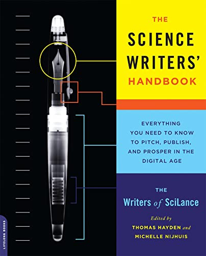 The Science Writers' Handbook: Everything You Need To Know To Pitch, Publish, And Prosper In The Digital Age