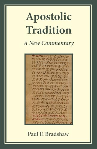 Apostolic Tradition: A New Commentary
